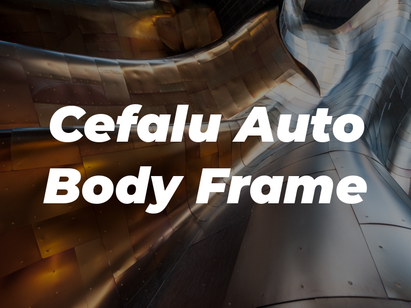 Cefalu & Son Auto Body & Frame
