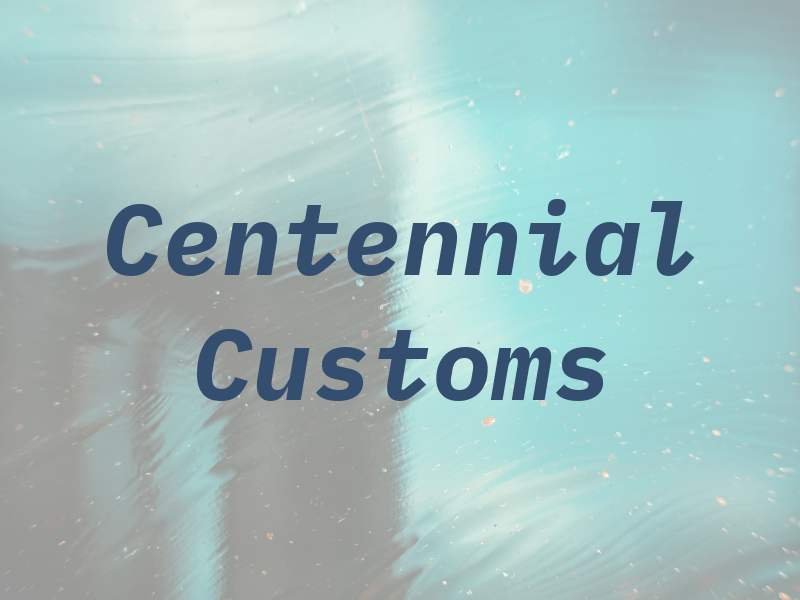 Centennial Customs