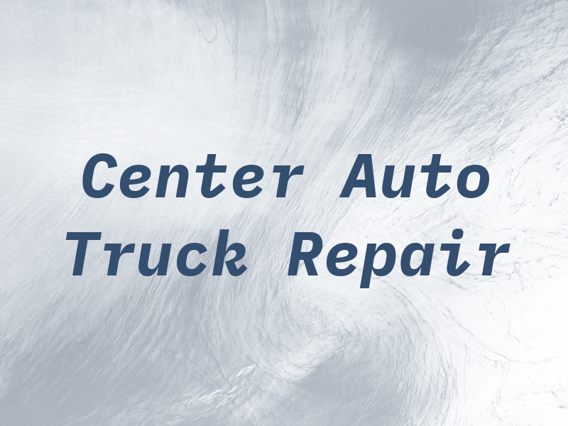 Center Auto & Truck Repair