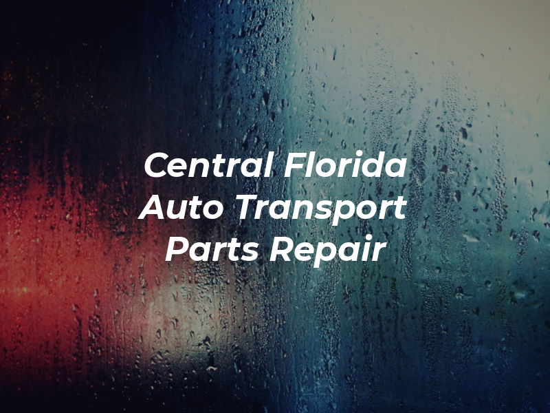 Central Florida Auto Transport Parts & Repair
