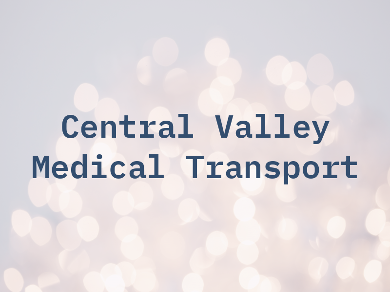 Central Valley Medical Transport