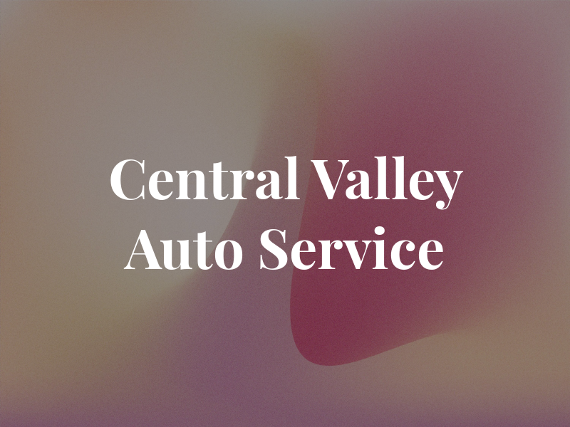 Central Valley Auto Service