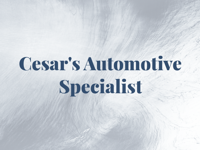 Cesar's Automotive Specialist