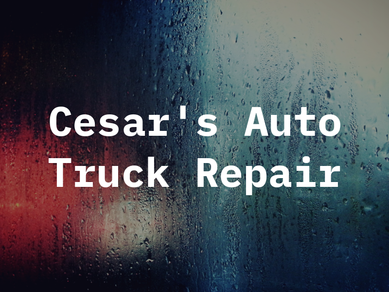 Cesar's Auto & Truck Repair