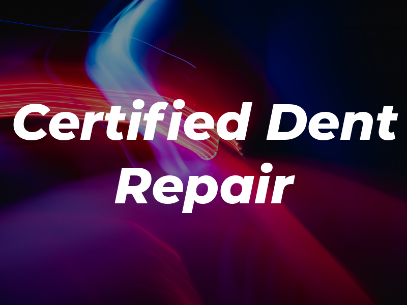 Certified Dent Repair