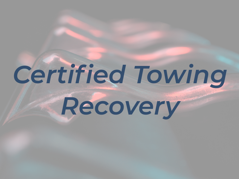 Certified Towing & Recovery
