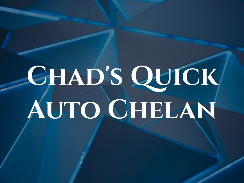 Chad's Quick Auto Chelan