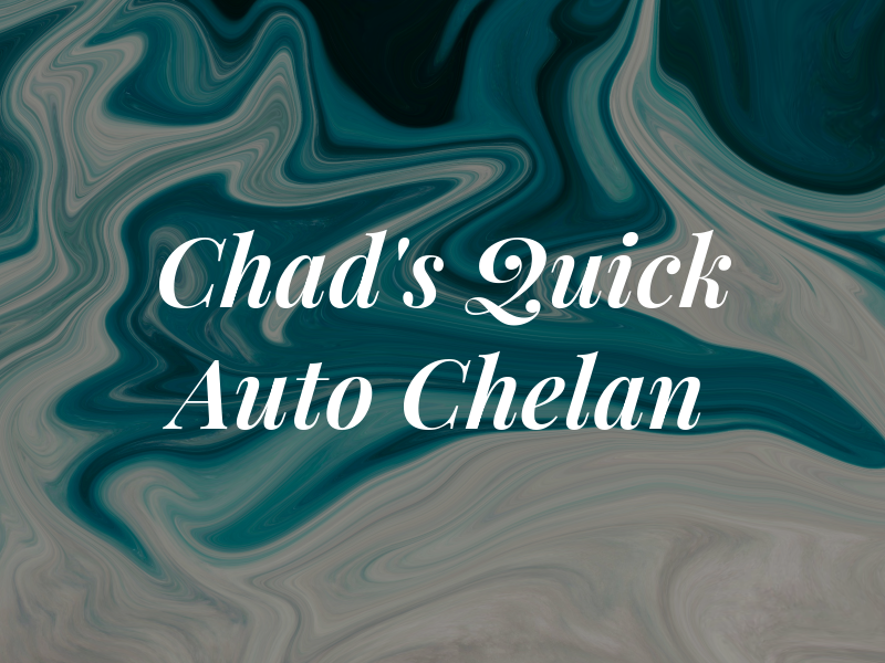 Chad's Quick Auto Chelan