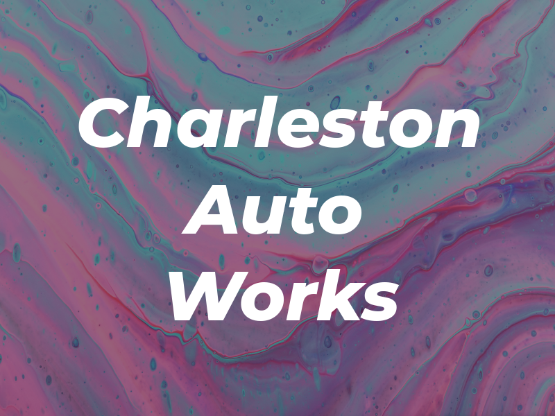 Charleston Auto Works