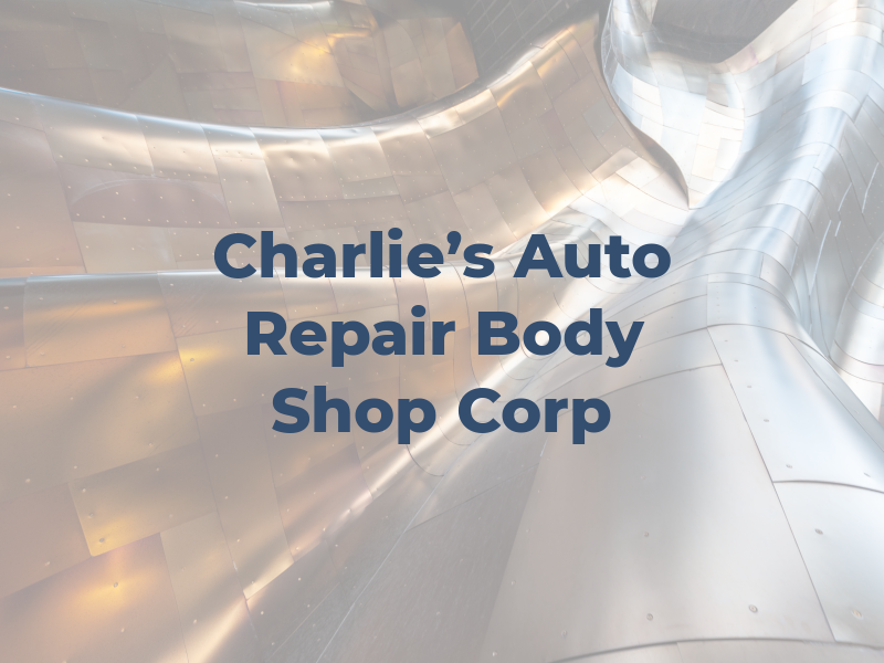 Charlie's Auto Repair & Body Shop Corp