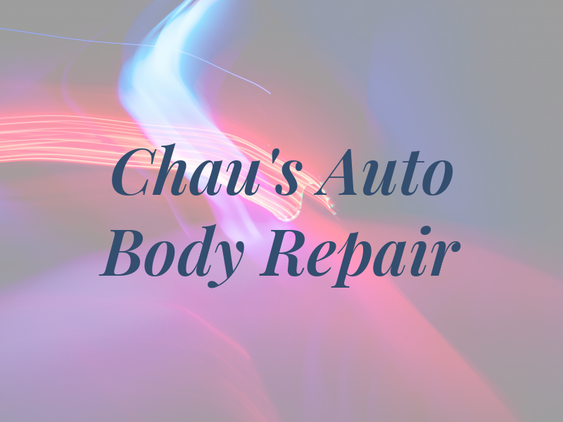 Chau's Auto Body & Repair