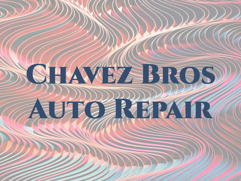 Chavez Bros Auto Repair