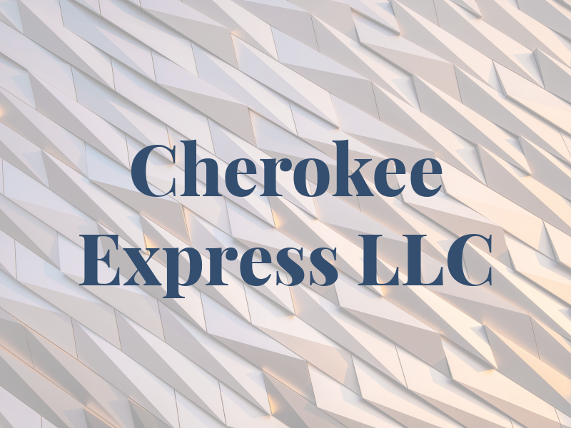 Cherokee Express LLC