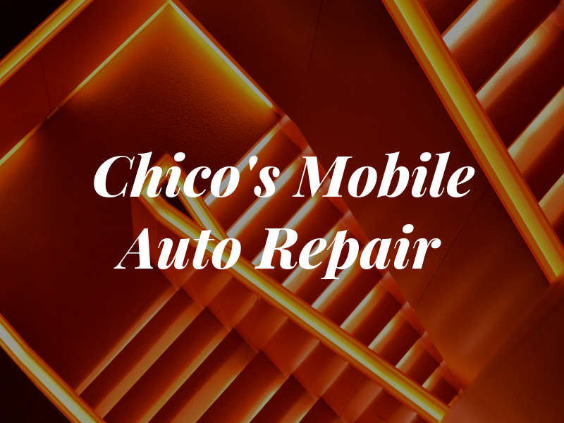 Chico's Mobile Auto Repair