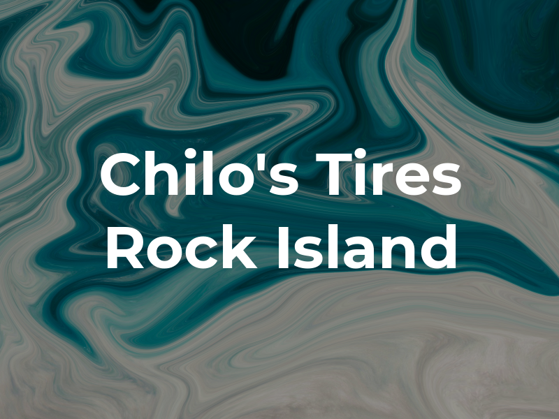 Chilo's Tires Rock Island