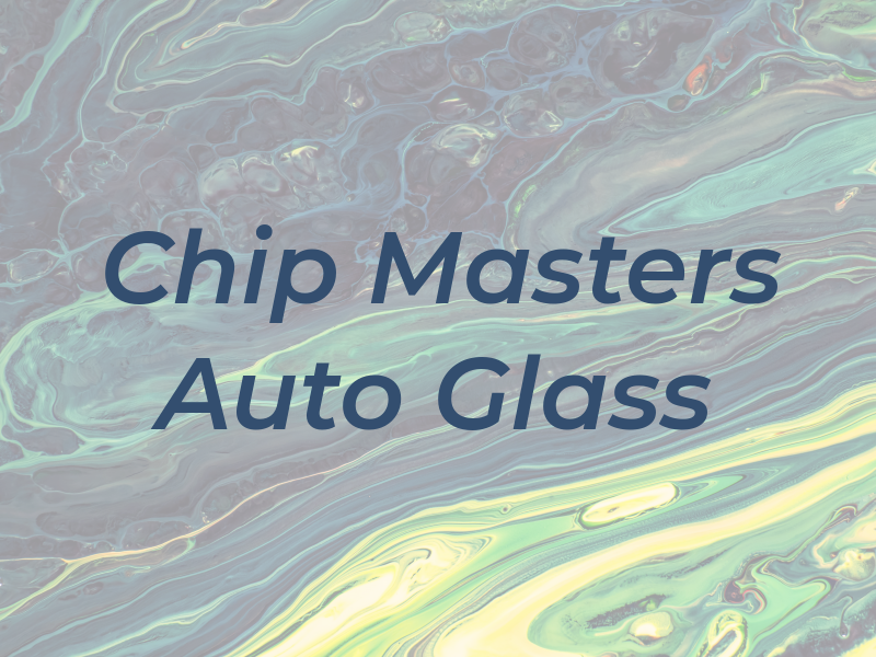Chip Masters Auto Glass