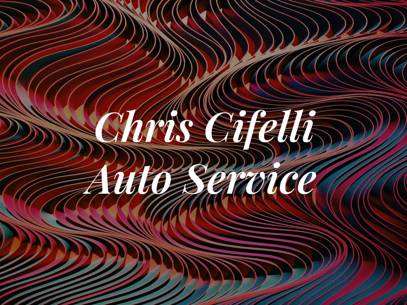 Chris Cifelli Auto Service