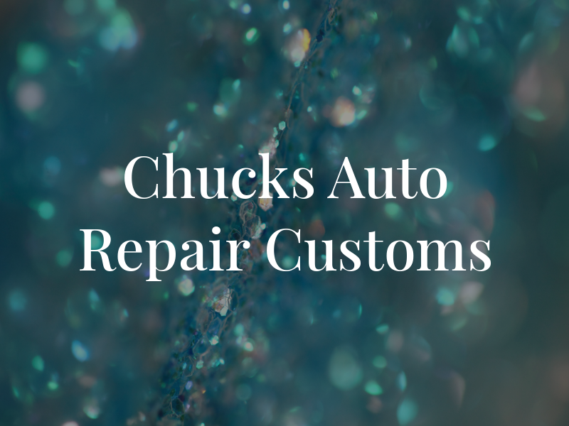Chucks Auto Repair & Customs