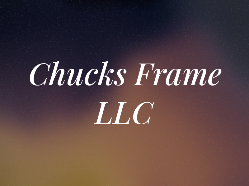 Chucks Frame LLC