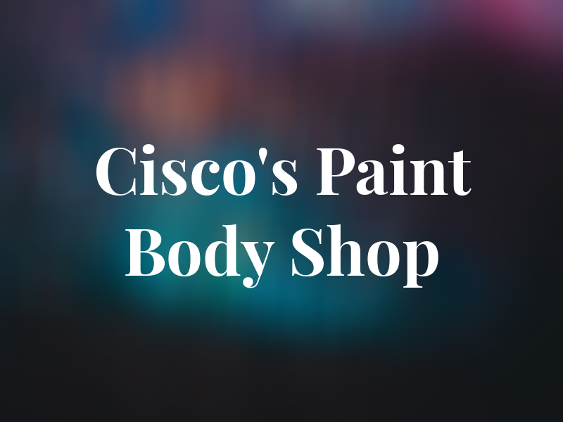 Cisco's Paint & Body Shop