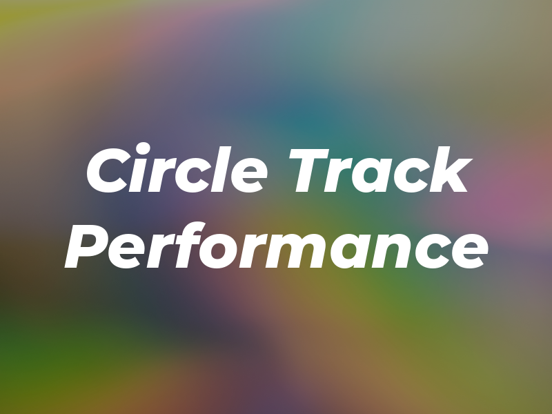 Circle Track Performance