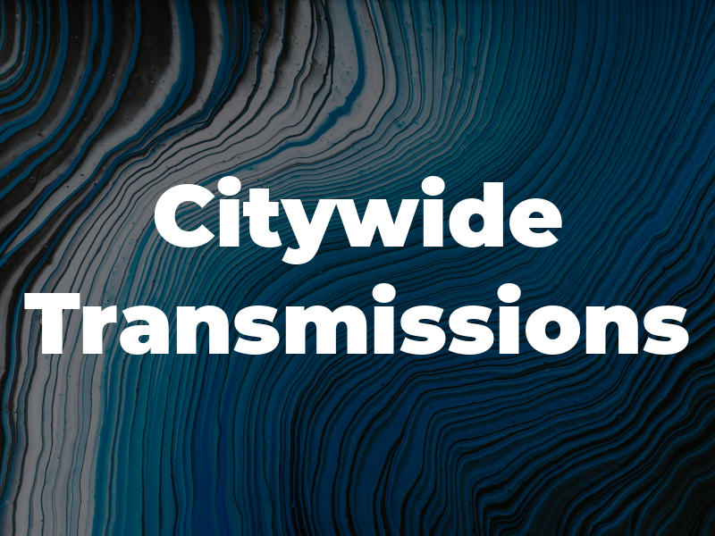 Citywide Transmissions