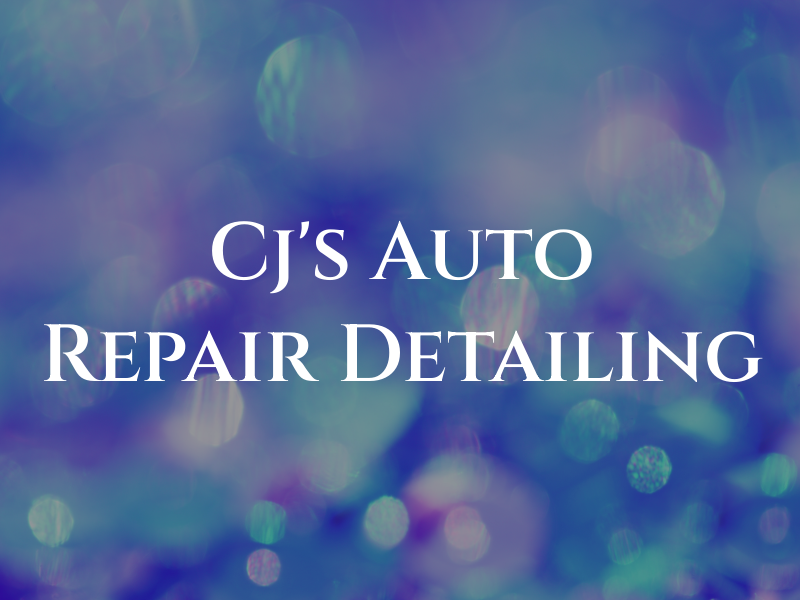 Cj's Auto Repair & Detailing