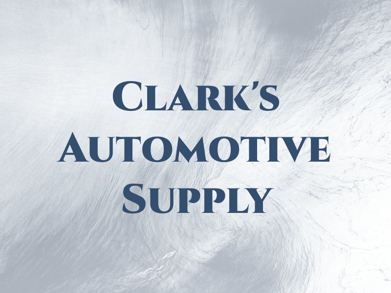 Clark's Automotive Supply