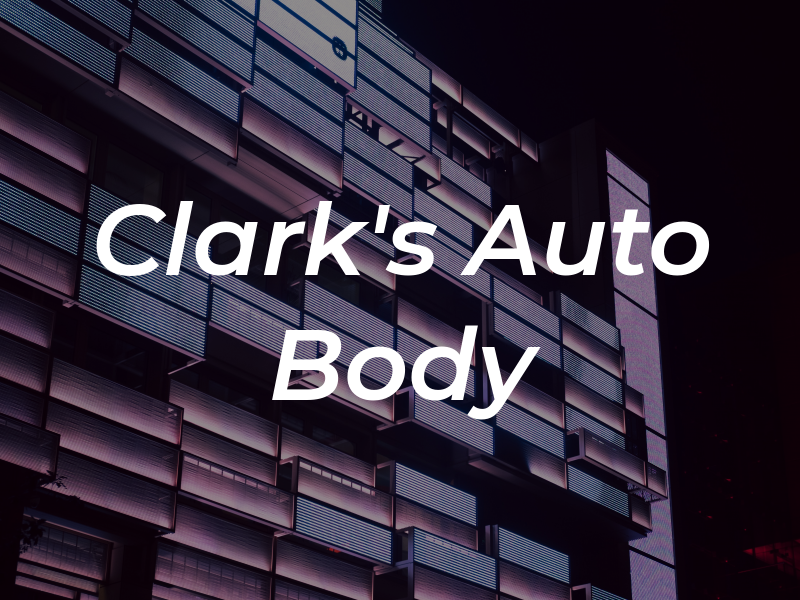 Clark's Auto Body