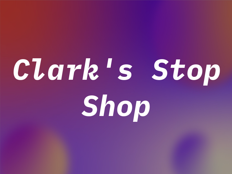 Clark's One Stop Shop