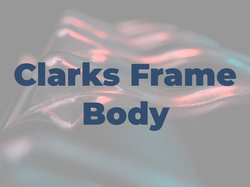 Clarks Frame & Body