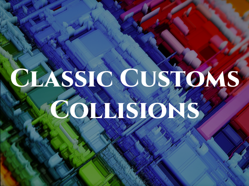 Classic Customs & Collisions