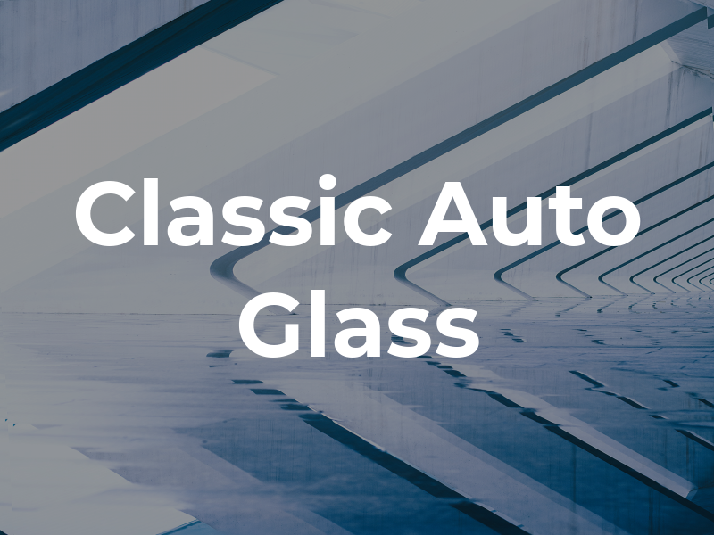 Classic Auto Glass