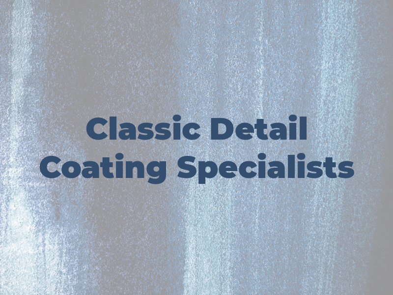 Classic Detail & Coating Specialists