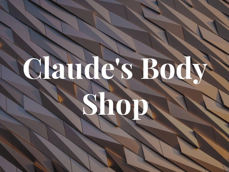Claude's Body Shop