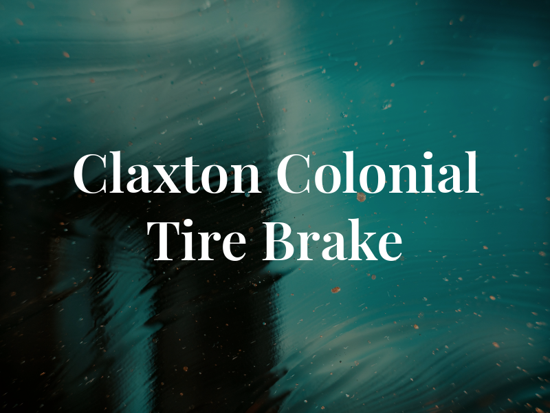 Claxton Colonial Tire & Brake