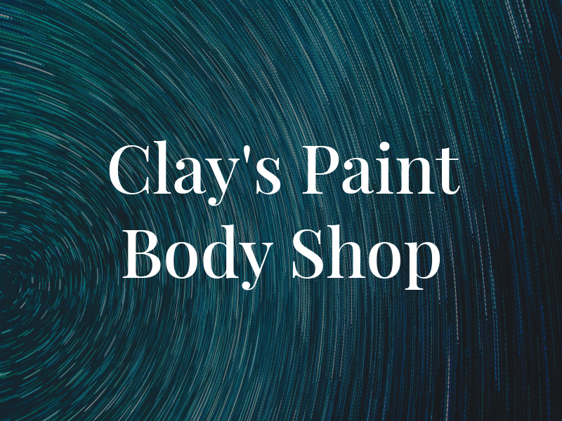 Clay's Paint & Body Shop