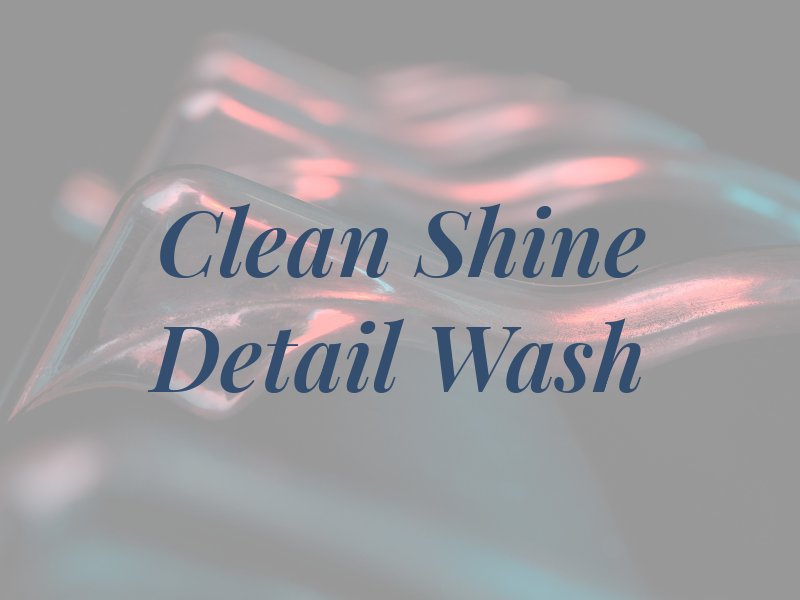 Clean & Shine Detail Car & Wash