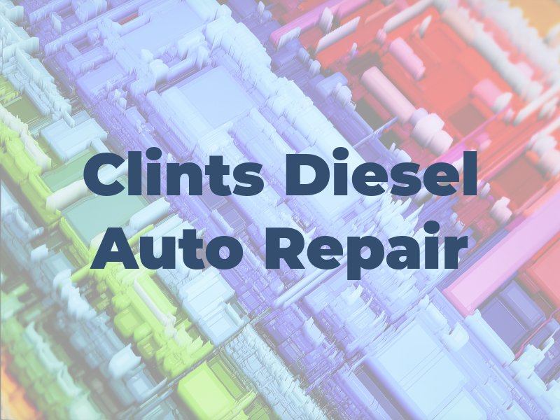 Clints Diesel & Auto Repair