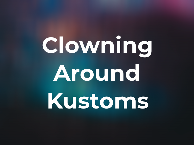 Clowning Around Kustoms