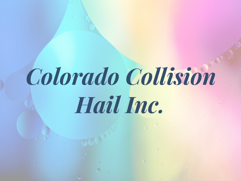 Colorado Collision & Hail Inc.