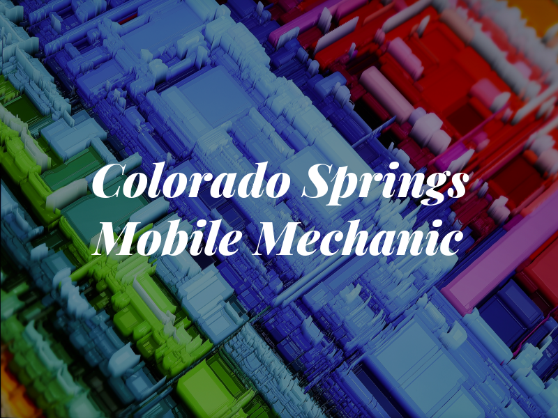 Colorado Springs Mobile Mechanic