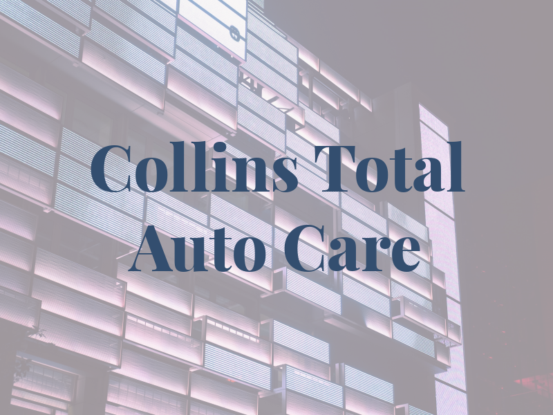 Collins Total Auto Care