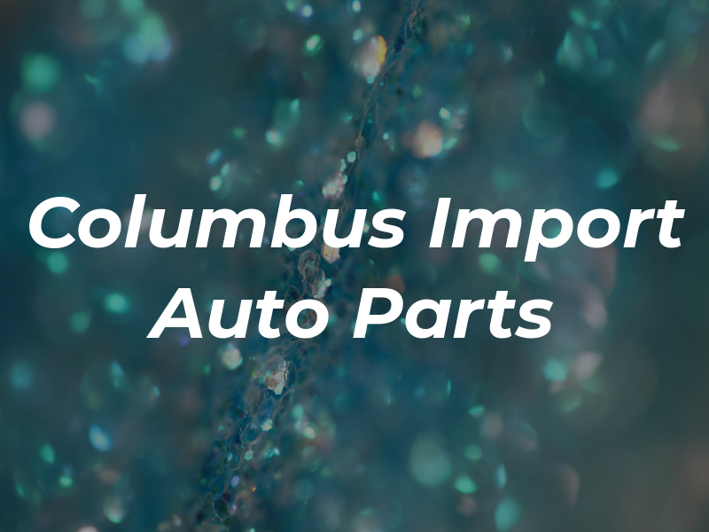 Columbus Import Auto Parts