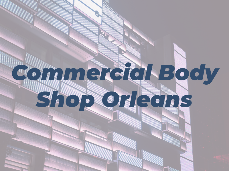 Commercial Body Shop New Orleans