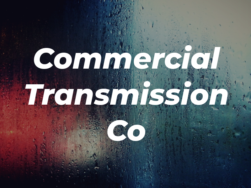 Commercial Transmission Co