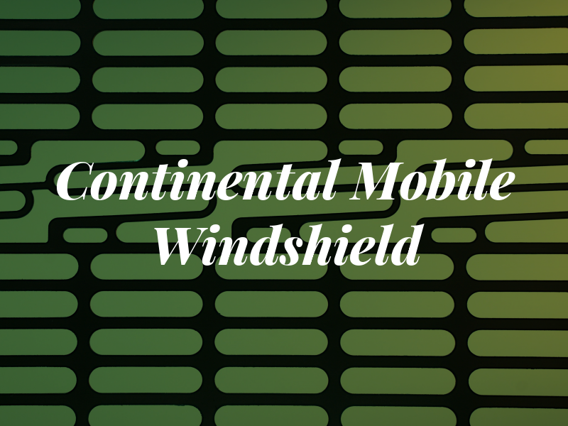 Continental Mobile Windshield