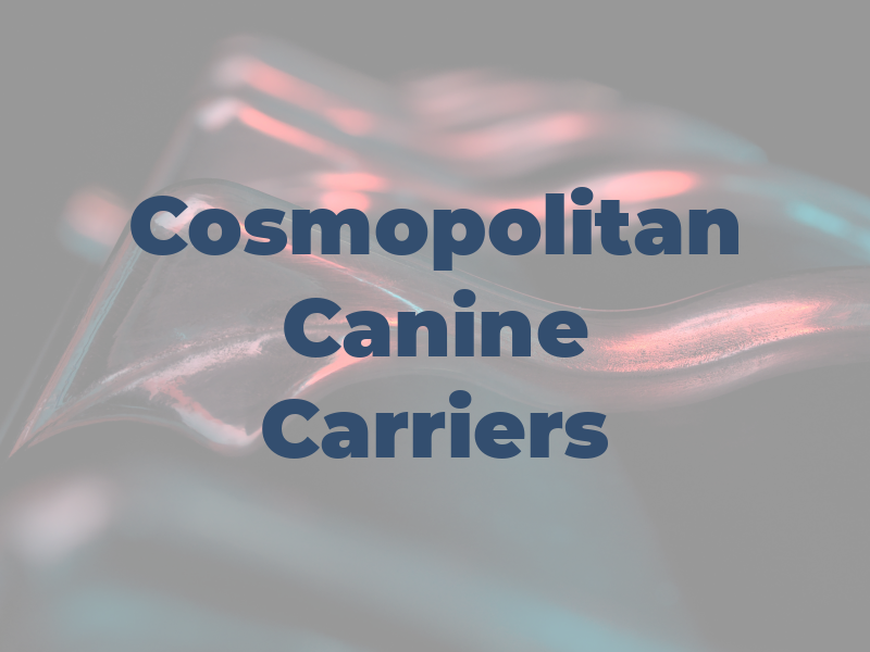 Cosmopolitan Canine Carriers