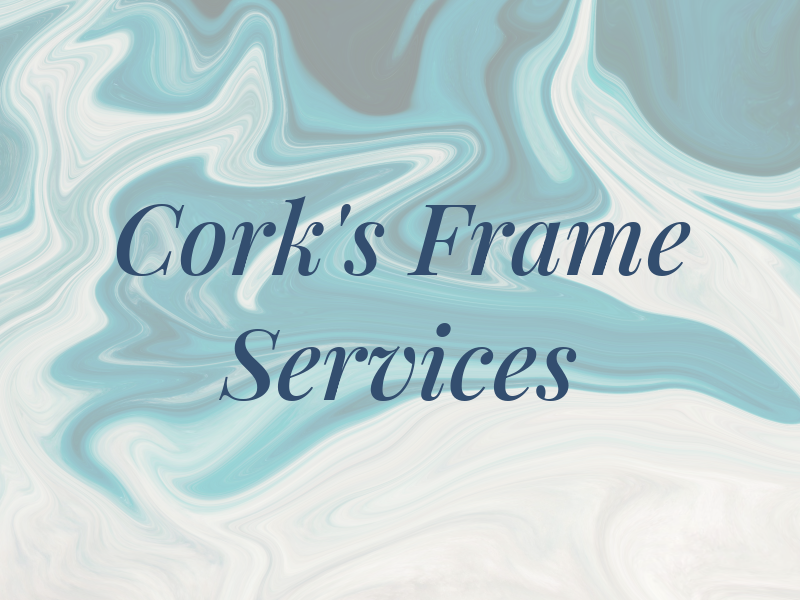 Cork's Frame Services