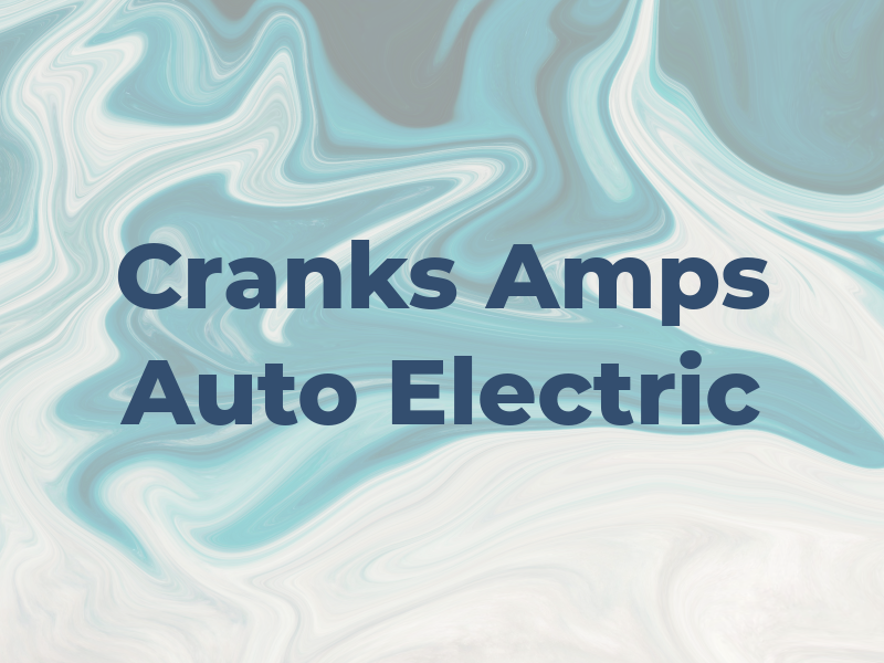 Cranks & Amps Auto Electric